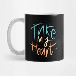 Take My Heart Mug